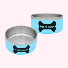 Load image into Gallery viewer, &quot;Feed Me Human&quot; Blue Food Bowl
